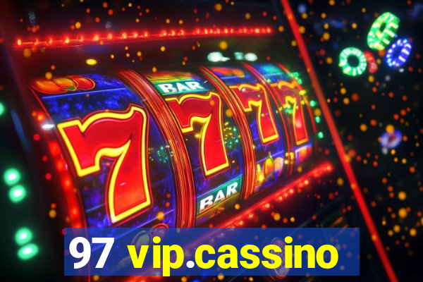 97 vip.cassino